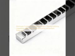 ชิ้นส่วนอะลูมิเนียมสั่งทำพิเศษ CNC Machined พร้อมความสามารถในการขัดเงา เหมาะสำหรับผลิตชิ้นส่วนอุตสาหกรรมที่ซับซ้อน